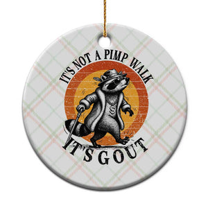 It's Not A Pimp Walk It's Gout Ceramic Ornament Funny Gout Dad Sarcastic Raccoon TS14 1pc Christmas Plaid Print Your Wear