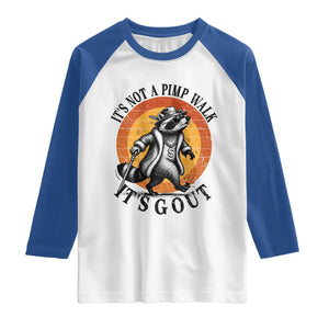 It's Not A Pimp Walk It's Gout Raglan Shirt Funny Gout Dad Sarcastic Raccoon