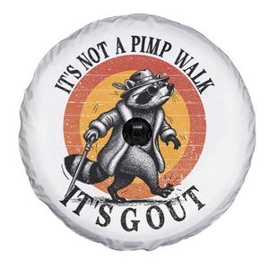 It's Not A Pimp Walk It's Gout Spare Tire Cover Funny Gout Dad Sarcastic Raccoon TS14 Print Your Wear
