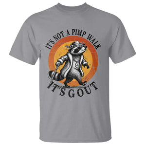 It's Not A Pimp Walk It's Gout T Shirt Funny Gout Dad Sarcastic Raccoon