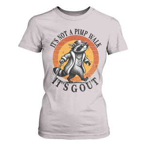 It's Not A Pimp Walk It's Gout T Shirt For Women Funny Gout Dad Sarcastic Raccoon TS14 Ice Gray Print Your Wear