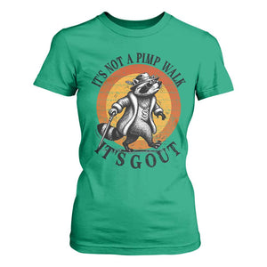 It's Not A Pimp Walk It's Gout T Shirt For Women Funny Gout Dad Sarcastic Raccoon TS14 Irish Green Print Your Wear