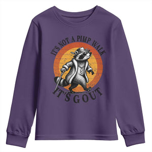 It's Not A Pimp Walk It's Gout Youth Sweatshirt Funny Gout Dad Sarcastic Raccoon TS14 Purple Print Your Wear