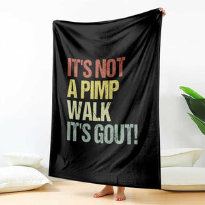 It's Not A Pimp Walk It's Gout Throw Blanket Funny Old Man Medical Humor