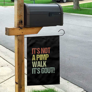 It's Not A Pimp Walk It's Gout Garden Flag Funny Old Man Medical Humor TS14 Print Your Wear