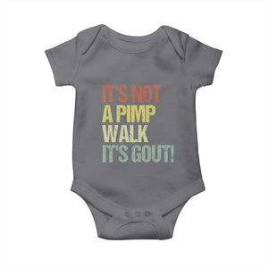 It's Not A Pimp Walk It's Gout Baby Onesie Funny Old Man Medical Humor TS14 Charcoal Print Your Wear