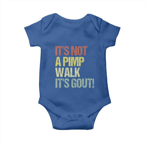 It's Not A Pimp Walk It's Gout Baby Onesie Funny Old Man Medical Humor TS14 Royal Blue Print Your Wear