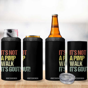 It's Not A Pimp Walk It's Gout 4 in 1 Can Cooler Tumbler Funny Old Man Medical Humor TS14 Print Your Wear