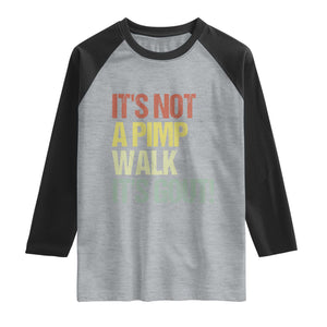 It's Not A Pimp Walk It's Gout Raglan Shirt Funny Old Man Medical Humor TS14 Heather Gray Black Print Your Wear