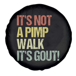 It's Not A Pimp Walk It's Gout Spare Tire Cover Funny Old Man Medical Humor TS14 Print Your Wear