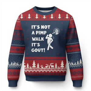 It’s Not A Pimp Walk It’s Gout Ugly Christmas Sweater Funny Gout Dad Sarcastic