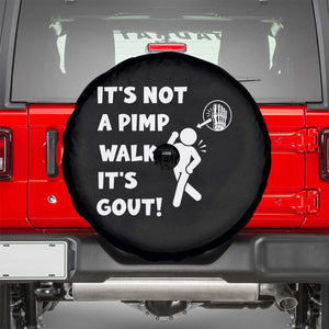 It’s Not A Pimp Walk It’s Gout Spare Tire Cover Funny Gout Dad Sarcastic TS14 Black Print Your Wear