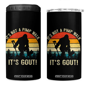 It’s Not A Pimp Walk It’s Gout 4 in 1 Can Cooler Tumbler Funny Gout Dad Sarcastic Bigfoot