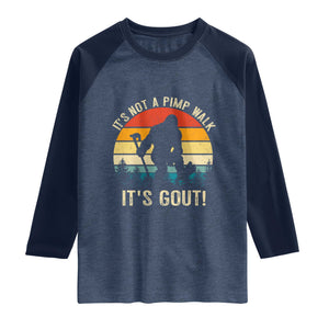 It’s Not A Pimp Walk It’s Gout Raglan Shirt Funny Gout Dad Sarcastic Bigfoot TS14 Heather Denim Navy Print Your Wear