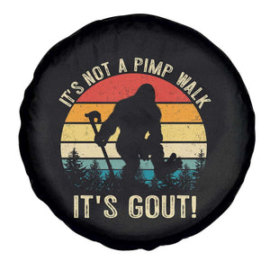 It’s Not A Pimp Walk It’s Gout Spare Tire Cover Funny Gout Dad Sarcastic Bigfoot TS14 Print Your Wear