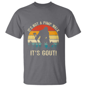 It’s Not A Pimp Walk It’s Gout T Shirt Funny Gout Dad Sarcastic Bigfoot