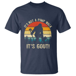 It’s Not A Pimp Walk It’s Gout T Shirt Funny Gout Dad Sarcastic Bigfoot