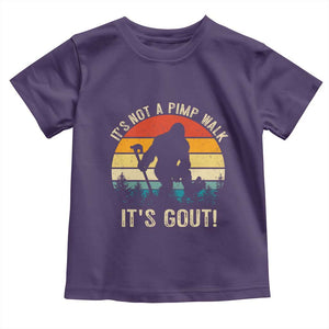 It’s Not A Pimp Walk It’s Gout Toddler T Shirt Funny Gout Dad Sarcastic Bigfoot TS14 Purple Print Your Wear