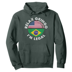 Relax Gringo I'm Legal Brazil Brazilian Immigrant Hoodie