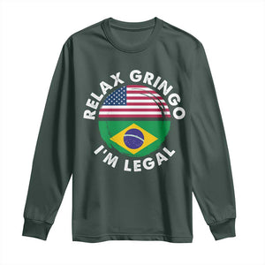 Relax Gringo I'm Legal Brazil Brazilian Immigrant Long Sleeve Shirt
