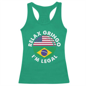 Relax Gringo I'm Legal Brazil Brazilian Immigrant Racerback Tank Top