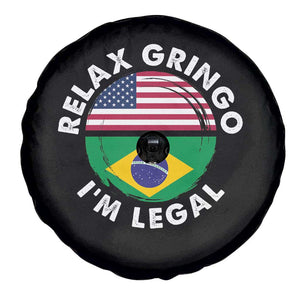 Relax Gringo I'm Legal Brazil Brazilian Immigrant Spare Tire Cover