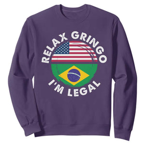 Relax Gringo I'm Legal Brazil Brazilian Immigrant Sweatshirt