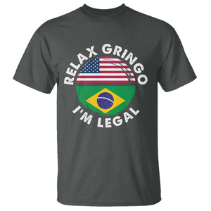 Relax Gringo I'm Legal Brazil Brazilian Immigrant T Shirt