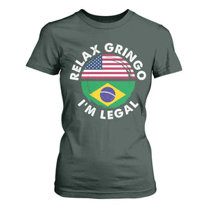 Relax Gringo I'm Legal Brazil Brazilian Immigrant T Shirt For Women