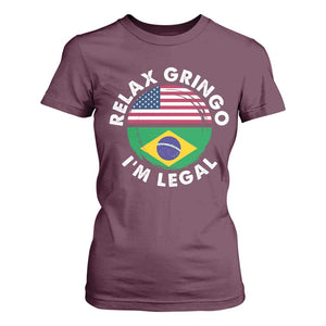 Relax Gringo I'm Legal Brazil Brazilian Immigrant T Shirt For Women