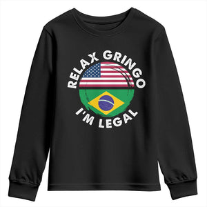 Relax Gringo I'm Legal Brazil Brazilian Immigrant Youth Sweatshirt