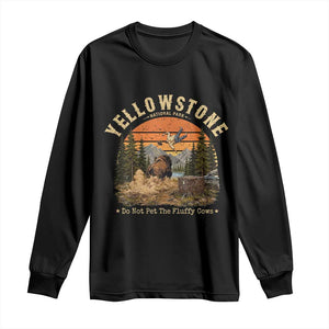 Yellowstone Do Not Pet The Fluffy Cows Long Sleeve Shirt Funny Bison Meme Wildlife Lover Gift