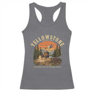 Yellowstone Do Not Pet The Fluffy Cows Racerback Tank Top Funny Bison Meme Wildlife Lover Gift