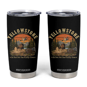 Yellowstone Do Not Pet The Fluffy Cows Tumbler Cup Funny Bison Meme Wildlife Lover Gift