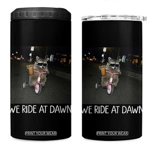 We Ride at Dawn 4 in 1 Can Cooler Tumbler Funny Racoon Riding Tricycle Chaotic Meme