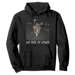 We Ride at Dawn Hoodie Funny Racoon Riding Tricycle Chaotic Meme