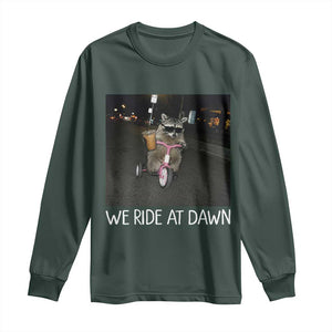We Ride at Dawn Long Sleeve Shirt Funny Racoon Riding Tricycle Chaotic Meme