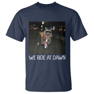 We Ride at Dawn T Shirt Funny Racoon Riding Tricycle Chaotic Meme