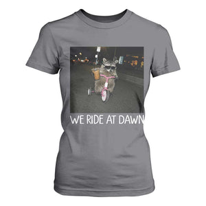 We Ride at Dawn T Shirt For Women Funny Racoon Riding Tricycle Chaotic Meme