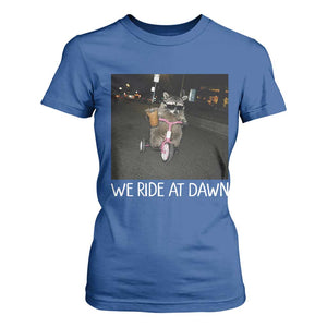 We Ride at Dawn T Shirt For Women Funny Racoon Riding Tricycle Chaotic Meme
