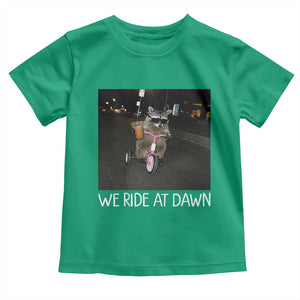 We Ride at Dawn Toddler T Shirt Funny Racoon Riding Tricycle Chaotic Meme