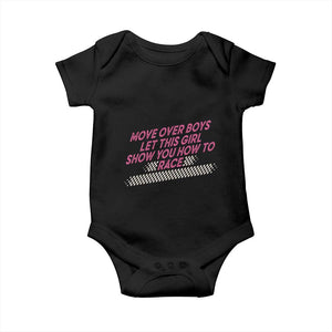 Racing Girl Baby Onesie Move Over Boys Funny Quote TS14 Black Print Your Wear
