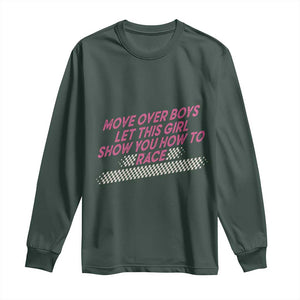 Racing Girl Long Sleeve Shirt Move Over Boys Funny Quote TS14 Dark Forest Green Print Your Wear