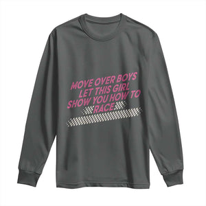 Racing Girl Long Sleeve Shirt Move Over Boys Funny Quote TS14 Dark Heather Print Your Wear