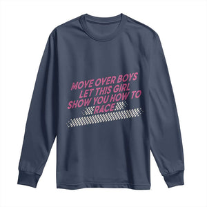Racing Girl Long Sleeve Shirt Move Over Boys Funny Quote TS14 Navy Print Your Wear