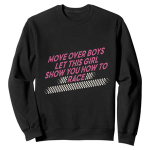 Racing Girl Sweatshirt Move Over Boys Funny Quote TS14 Black Print Your Wear
