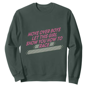 Racing Girl Sweatshirt Move Over Boys Funny Quote TS14 Dark Forest Green Print Your Wear