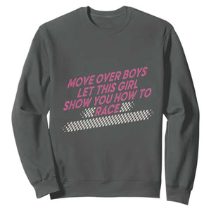 Racing Girl Sweatshirt Move Over Boys Funny Quote TS14 Dark Heather Print Your Wear