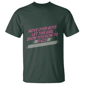 Racing Girl T Shirt Move Over Boys Funny Quote TS14 Dark Forest Green Print Your Wear