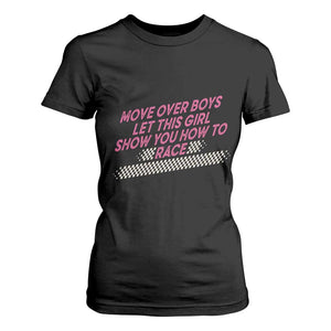Racing Girl T Shirt For Women Move Over Boys Funny Quote TS14 Black Print Your Wear